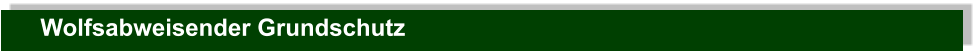 Wolfsabweisender Grundschutz